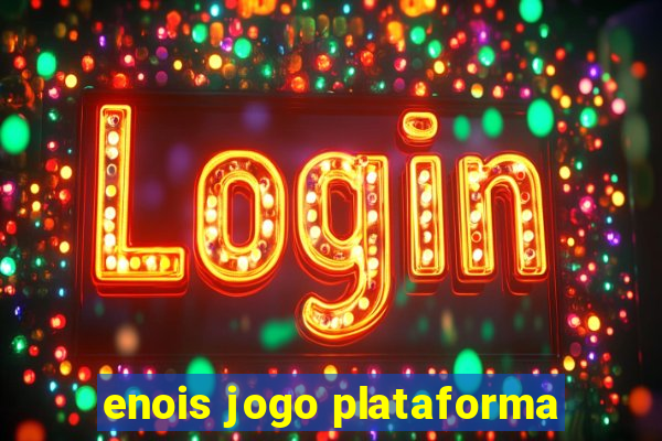enois jogo plataforma